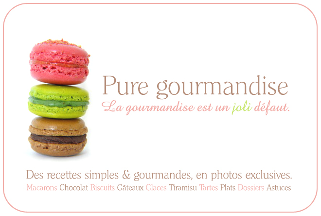 Pure Gourmandise > recettes -  www.puregourmandise.com